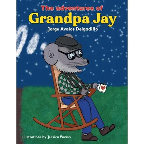 The Adventures of Grandpa Jay - Paperback