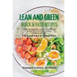 LEAN AND GREEN DIET Recipes: Lean and Green Diet Cookbook to Help You to Achieve a Life-long Transformation. Quick and easy Beginners Guide. - Paperback