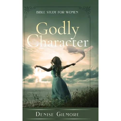 Godly Character: Bible Study for Women - Hardcover