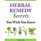 Herbal Remedy Secrets You Wish You Knew - Paperback