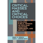 Critical Masses and Critical Choices: Evolving Public Opinion on Nuclear Weapons, Terrorism, and Security - Paperback