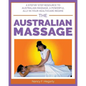 The Australian Massage: A step by step resource to Australian massage, a powerful ally in your healthcare regime - Paperback
