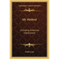 My Method: Including American Impressions - Paperback