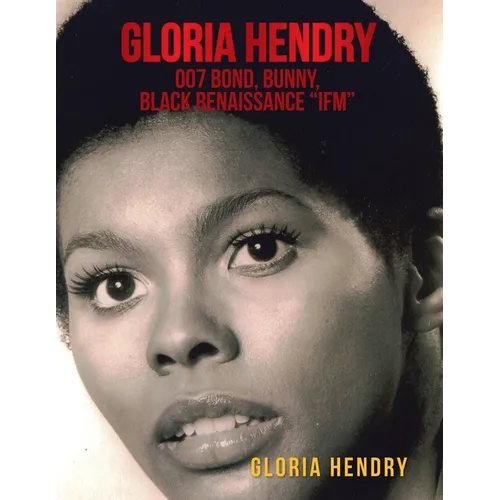 Gloria Hendry, 007 Bond, Bunny, Black Renaissance "Ifm" - Paperback