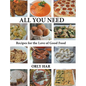 All You Need: Recipes for the Love of Good Food - Hardcover