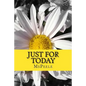 Just For Today - Paperback
