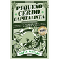 Pequeño Cerdo Capitalista (10° Aniv) / Little Capitalist Pig (10th Anniversary) - Paperback