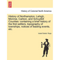 History of Northampton, Lehigh, Monroe, Carbon, and Schuylkill Counties: containing a brief history of the first settlers, topography of townships, no - Paperback