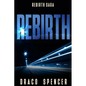 Rebirth: (horror, thriller, science fiction, mystery, police, murder, dark, conspiracy) - Paperback