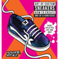Art of Custom Sneakers: How to Create One-Of-A-Kind Kicks; Paint, Splatter, Dip, Drip, and Color - Paperback