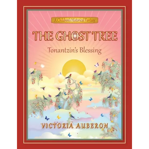 The Ghost Tree: Tonantzin's Blessing - Paperback