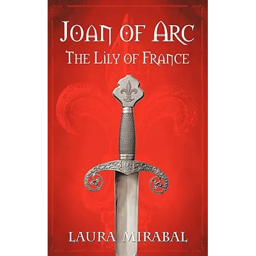 Joan of Arc: The Lily of France - Paperback