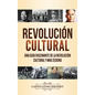 Revolución Cultural: Una guía fascinante de la Revolución Cultural y Mao Zedong - Hardcover