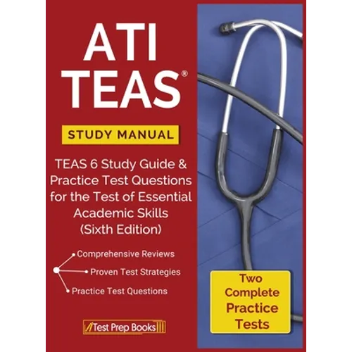 ATI TEAS Study Manual: TEAS 6 Study Guide & Practice Test Questions for the Test of Essential Academic Skills (Sixth Edition) - Hardcover