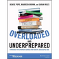 Overloaded and Underprepared: Strategies for Stronger Schools and Healthy, Successful Kids - Paperback