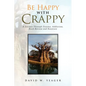 Be Happy with Crappy - Paperback