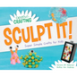 Sculpt It! Super Simple Crafts for Kids - Library Binding