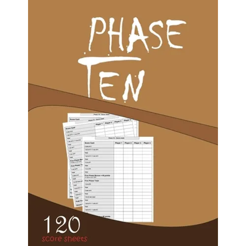 Phase Ten 120 Score sheets: Large Size (8.5 x 11 inches) - Paperback