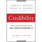 Credibility: How Leaders Gain and Lose It, Why People Demand It - Hardcover