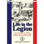 Life in the Legion: The Experiences of a British Volunteer in the French Foreign Legion in the Late 19th Century - Hardcover