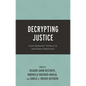 Decrypting Justice: From Epistemic Violence to Immanent Democracy - Hardcover