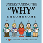 Understanding the "Why" Chromosome - Paperback