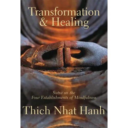Transformation and Healing: Sutra on the Four Establishments of Mindfulness - Paperback