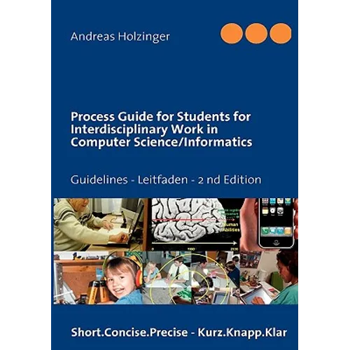 Process Guide for Students for Interdisciplinary Work in Computer Science/Informatics: Instructions Manual - Handbuch für Studierende - Paperback