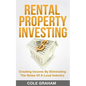 Rental Property Investing: Creating Income By Eliminating The Noise Of A Loud Industry - Paperback