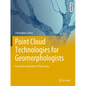 Point Cloud Technologies for Geomorphologists: From Data Acquisition to Processing - Paperback