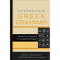 Intermediate Greek Grammar: Syntax for Students of the New Testament - Paperback