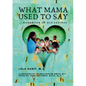 What Mama Used to Say: ...Handbook of Ole Sayings - Paperback
