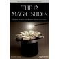 The 12 Magic Slides: Insider Secrets for Raising Growth Capital - Paperback