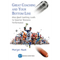 Great Coaching and Your Bottom Line: How Good Coaching Leads to Superior Business Performance - Paperback