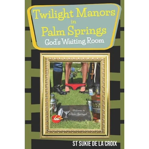 Twilight Manor in Palm Springs, God's Waiting Room - Paperback