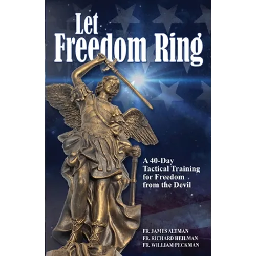 Let Freedom Ring: A 40-Day Tactical Training for Freedom from the Devil - Paperback