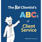 The Mad Clientist's ABCs of Client Service - Hardcover