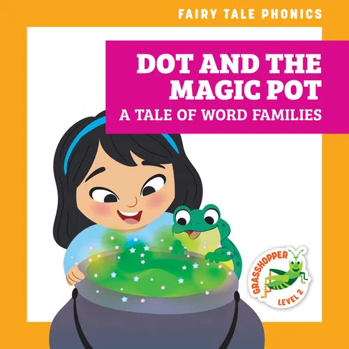 Dot and the Magic Pot: A Tale of Word Families - Library Binding