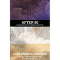 After 50: Learning from the Crises of Midlife and Later Years - Paperback
