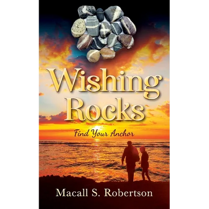 Wishing Rocks: Find Your Anchor - Paperback