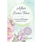 After Some Time: Connecting with Women through Real-Life Stories - Paperback