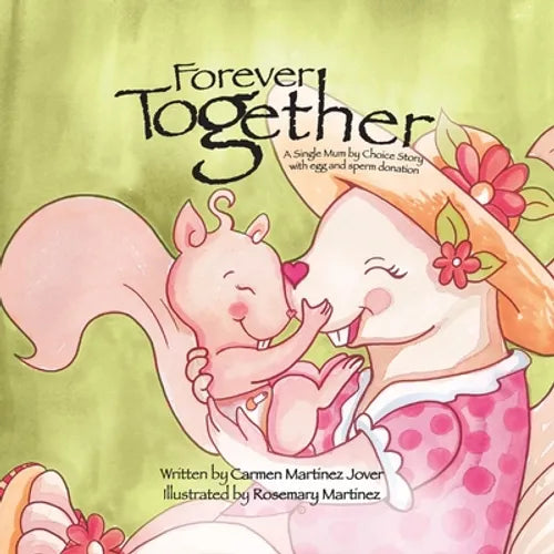 Forever Together, a single mum by choice story with egg and sperm donation - Paperback