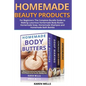 Homemade Beauty Products for Beginners: The Complete Bundle Guide to Making Luxurious Homemade Soap, Homemade Body Butter, & Homemade Shampoo Recipes - Paperback