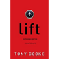 Lift: Experiencing the Elevated Life - Paperback