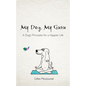 My Dog, My Guru: A Dog's Principles for a Happier Life - Paperback