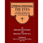 Strengthening The Eyes - A New Course in Scientific Eye Training in 28 Lessons by Bernarr MacFadden & William H. Bates M. D.: with Better Eyesight Mag - Paperback
