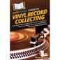 HowExpert Guide to Vinyl Record Collecting: A 45-Day Step-by-Step V.I.N.Y.L.R.E.C.O.R.D.S. System to Build, Preserve, and Enjoy a Timeless Vinyl Colle - Paperback