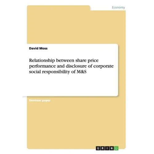 Relationship between share price performance and disclosure of corporate social responsibility of M&S - Paperback