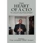 The Heart of a CEO: How I Went from the Internet Independent to a National Internet Marketing Mogul - Paperback