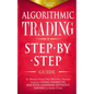 Algorithmic Trading: Step-By-Step Guide to Develop Your Own Winning Trading Strategy Using Financial Machine Learning Without Having to Learn Code - Paperback